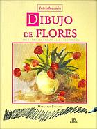 Dibujo de flores : forma, tecnica, color, luz, composición