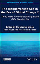 The Mediterranean Sea in the era of global change. 30 years of multidisciplinary study of the Ligurian Sea