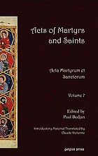 Acts of martyrs and saints : acta martyrum et sanctorum