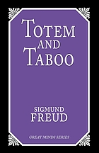 Totem and taboo : resemblances between the psychic lives of savages and neurotics