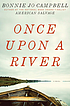 Once upon a river : a novel 