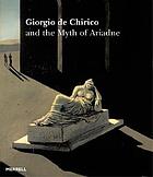 Giorgio de Chirico and the myth of Ariadne