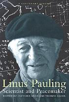 Linus Pauling : scientist and peacemaker