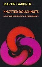 Knotted doughnuts and other mathematical entertainments