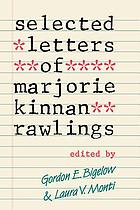 Selected letters of Marjorie Kinnan Rawlings