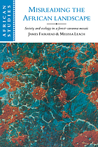 Misreading the African landscape : society and ecology in a forest-savanna mosaic