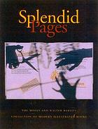 Splendid pages : the Molly and Walter Bareiss collection of modern illustrated books