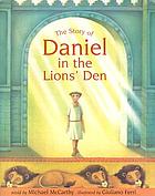 The story of Daniel in the lions' den