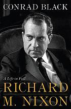 Richard M. Nixon : a life in full