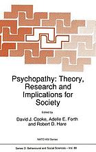 Psychopathy : theory, research, and implications for society