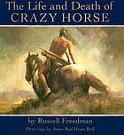 The life and death of Crazy Horse