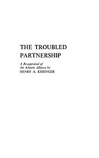 The troubled partnership; a re-appraisal of the Atlantic alliance