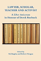 Lawyer, scholar, teacher and activist : a liber amicorum, in honour of Derek Roebuck