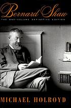 Bernard Shaw : the one-volume definitive edition