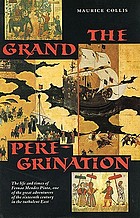 The grand peregrination, being the life and adventures of Fernāo Mendes Pinto