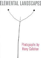 Elemental landscapes : photographs by Harry Callahan