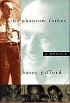 The phantom father : a memoir
