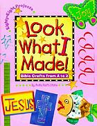 Look what I made! Bible crafts from A to Z