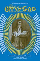 City of god ... the divine history and life of the Virgin Mother of God manifested to Mary of Agreda for the encouragement of men