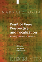 Point of view, perspective, and focalization : modeling mediation in narrative