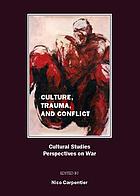 Culture, trauma and conflict : cultural studies perspectives on war