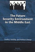 The future security environment in the Middle East : conflict, stability, and political change