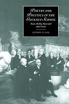 Poetry and politics in the Cockney School : Keats, Shelley, Hunt, and their circle