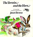 The tortoise and the hare : an Aesop fable