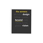 The senses : design beyond vision