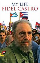 Fidel Castro my life : a spoken autobiography