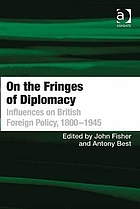 On the fringes of diplomacy : influences on British foreign policy, 1800-1945