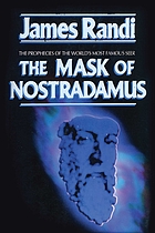 The mask of Nostradamus : the prophecies of the world's most famous seer