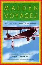 Maiden voyages : writings of women travelers