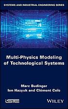 Multi-physics modeling of technological systems