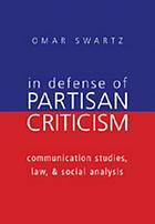 In defense of partisan criticism : communication studies, law, & social analysis