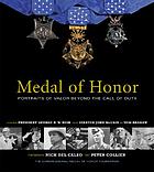 Medal of Honor : portraits of valor beyond the call of duty