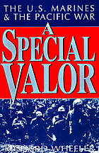 A special valor : the U.S. Marines and the Pacific war