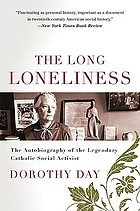 The long loneliness : the autobiography of Dorothy Day