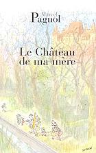 Le chateau de ma mère