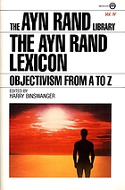 The Ayn Rand lexicon : objectivism from A to Z