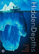 Hidden depths : atlas of the oceans