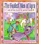 The foolish men of Agra : and other tales of Mogul India