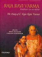 Raja Ravi Varma, portrait of an artist : the diary of C. Raja Raja Varma