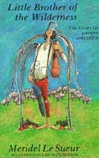 Little brother of the wilderness : the story of Johnny Appleseed