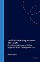 World military history annotated bibliography : premodern and nonwestern military institutions (works published before 1967)