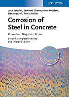 Corrosion of steel in concrete : prevention, diagnosis, repair