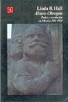 Álvaro Obregón : poder y revolución en México, 1911-1920