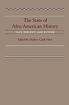 The State of Afro-American history : past, present, and future
