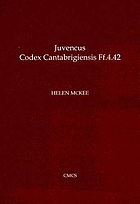 Juvencus Codex Cantabrigiensis Ff. 4.42 : llawysgrif o'r nawfed ganrif gyda glosau Cymraeg, Gwyddeleg, a Lladin