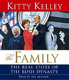 The family [the real story of the Bush dynasty